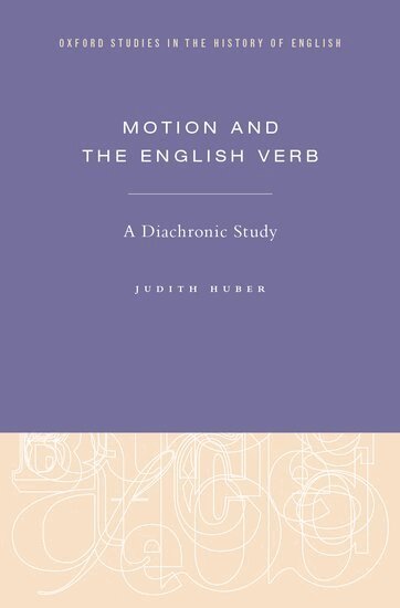 Judith Huber - Motion and the English Verb, Inbunden