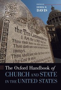 bokomslag The Oxford Handbook of Church and State in the United States