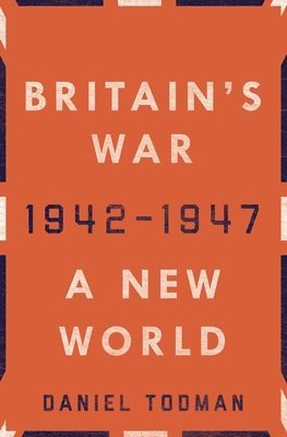 bokomslag Britain's War: A New World, 1942-1947