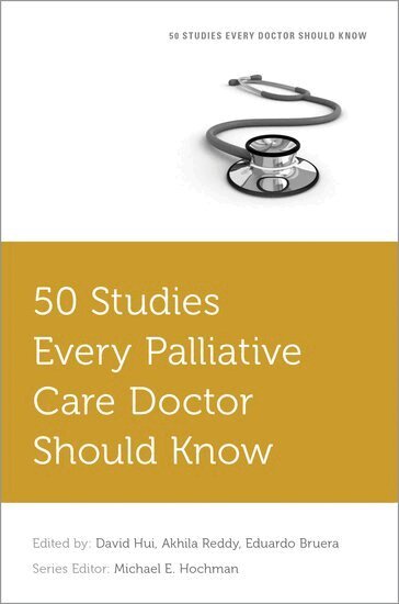 David Hui, Akhila Reddy, Eduardo Bruera - 50 Studies Every Palliative Care Doctor Should Know, Häftad