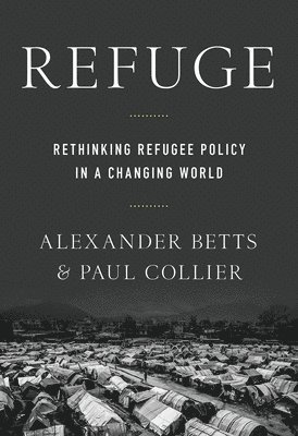 Refuge: Rethinking Refugee Policy in a Changing World 1