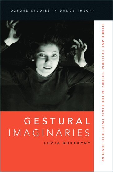 Lucia Ruprecht - Gestural Imaginaries, Inbunden