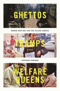 bokomslag Ghettos, Tramps, and Welfare Queens