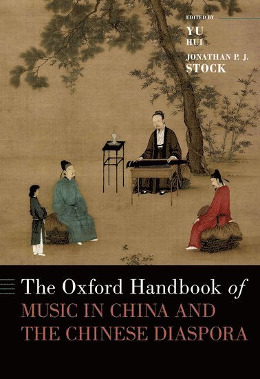 bokomslag The Oxford Handbook of Music in China and the Chinese Diaspora