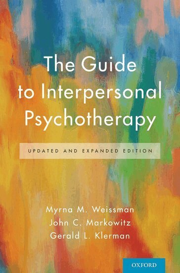 Myrna M. Weissman, John C. Markowitz, Gerald L. Klerman - The Guide to Interpersonal Psychotherapy, Häftad