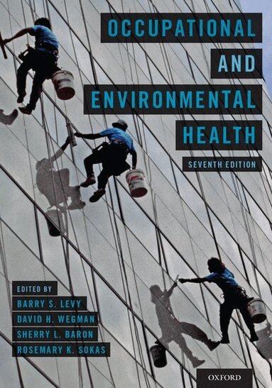 Barry S. Levy, David H. Wegman, Sherry L. Baron, Rosemary K. Sokas - Occupational and Environmental Health, Häftad