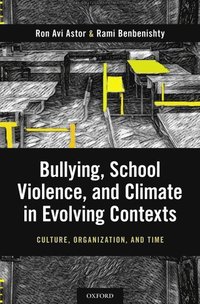 bokomslag Bullying, School Violence, and Climate in Evolving Contexts