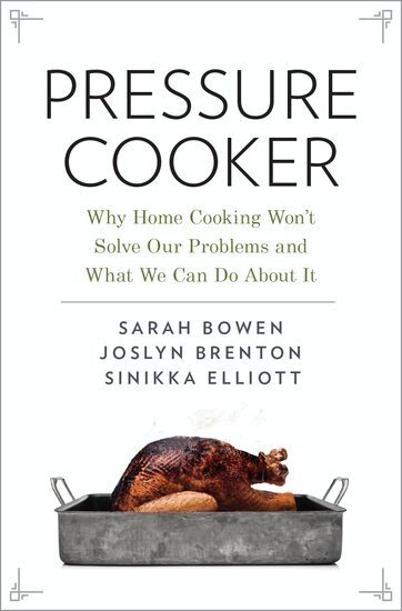 Sarah Bowen, Joslyn Brenton, Sinikka Elliott - Pressure Cooker, Häftad