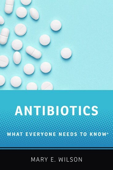 Mary E. Wilson - Antibiotics, Inbunden