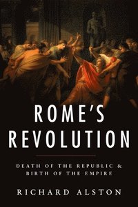 bokomslag Romes revolution - death of the republic and birth of the empire