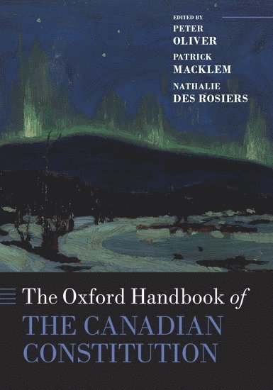 The Oxford Handbook of the Canadian Constitution 1