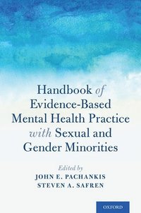 bokomslag Handbook of Evidence-Based Mental Health Practice with Sexual and Gender Minorities