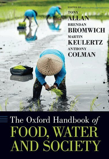 Tony Allan, Brendan Bromwich, Martin Keulertz, Anthony Colman - The Oxford Handbook of Food, Water and Society, Inbunden