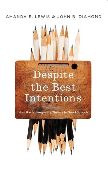 Amanda E. Lewis, John B. Diamond - Despite the Best Intentions, Häftad