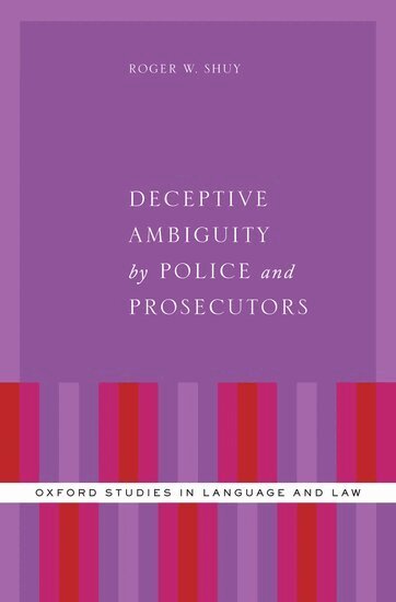 Roger W. Shuy - Deceptive Ambiguity by Police and Prosecutors, Inbunden