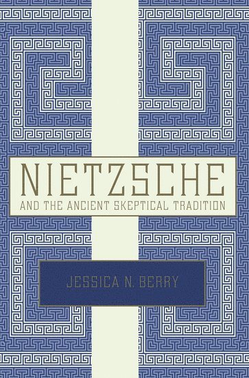 bokomslag Nietzsche and the Ancient Skeptical Tradition