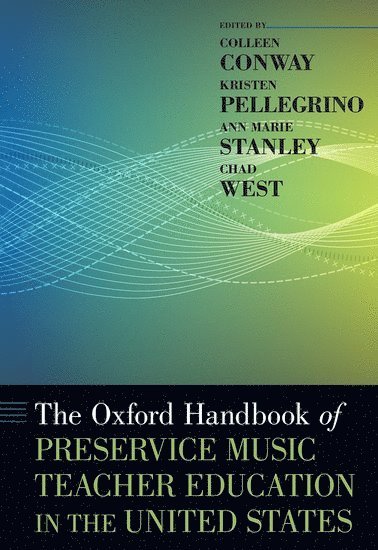 The Oxford Handbook of Preservice Music Teacher Education in the United States 1