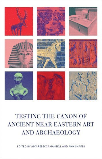 bokomslag Testing the Canon of Ancient Near Eastern Art and Archaeology