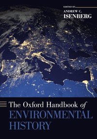 bokomslag The Oxford Handbook of Environmental History