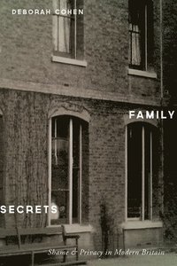 bokomslag Family Secrets: Shame & Privacy in Modern Britain