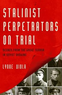 bokomslag Stalinist Perpetrators on Trial