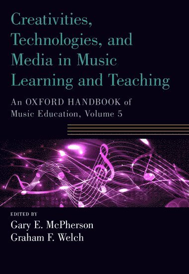 Creativities, Technologies, and Media in Music Learning and Teaching 1