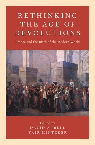 Rethinking the Age of Revolutions 1