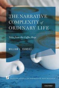 bokomslag The Narrative Complexity of Ordinary Life