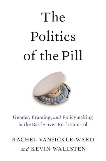 bokomslag The Politics of the Pill