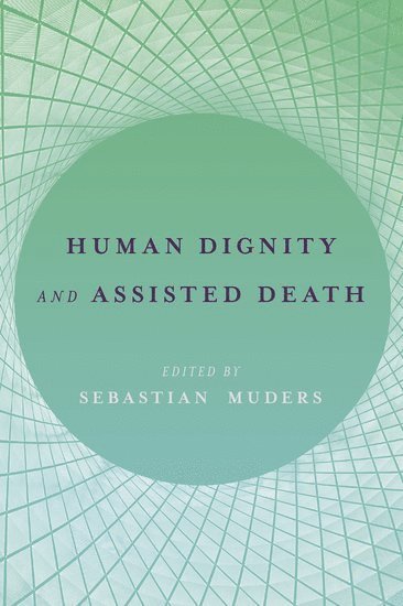 Human Dignity and Assisted Death 1