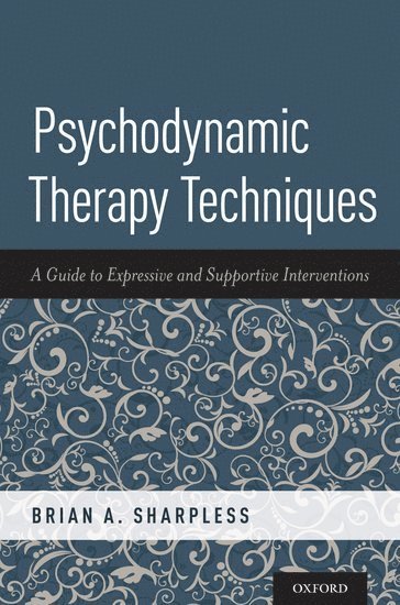 Brian A. Sharpless, Argosy University) Sharpless, Brian A. (Associate Professor, Associate Professor, The American School of Professional Psychology - Psychodynamic Therapy Techniques, Häftad