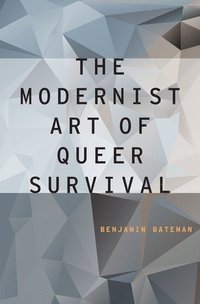 bokomslag The Modernist Art of Queer Survival