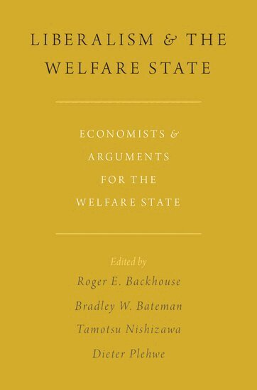 Bradley W.NOSSUB Bateman, TamotsuNOSSUB Nishizawa, DieterNOSSUB Plehwe, Roger E. Backhouse - Liberalism and the Welfare State, Inbunden