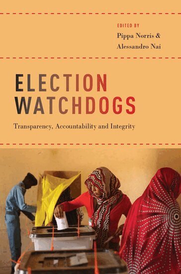Pippa Norris, Alessandro Nai - Election Watchdogs, Häftad