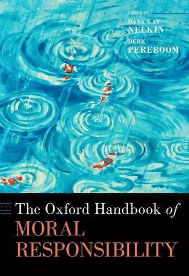 The Oxford Handbook of Moral Responsibility 1