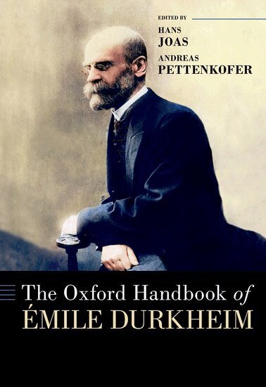 Hans Joas, Andreas Pettenkofer - The Oxford Handbook of Émile Durkheim, Inbunden