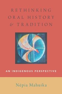 bokomslag Rethinking Oral History and Tradition