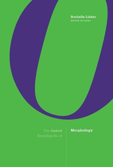 Rochelle Lieber, University of New Hampshire) Lieber, Rochelle ( - The Oxford Encyclopedia of Morphology, Inbunden