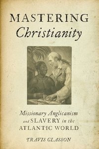 bokomslag Mastering Christianity