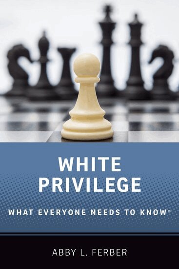 Abby L. Ferber - White Privilege, Inbunden
