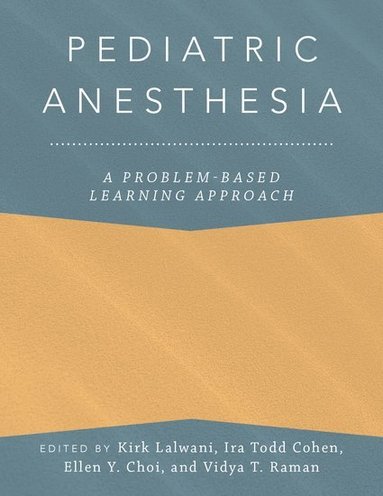 bokomslag Pediatric Anesthesia: A Problem-Based Learning Approach