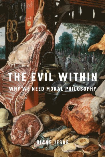 Diane Jeske, University of Iowa) Jeske, Diane (Professor of Philosophy, Professor of Philosophy, Jeske, JESKE - The Evil Within, Inbunden