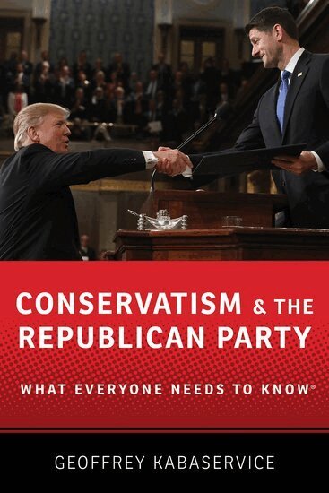 Geoffrey Kabaservice - Conservatism and the Republican Party, Häftad