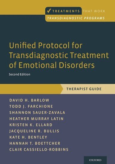 David H. Barlow, Todd J. Farchione, Shannon Sauer-Zavala, Heather Murray Latin, Kristen K. Ellard, Jacqueline R. Bullis, Kate H. Bentley, Hannah T. Boettcher, Clair Cassiello-Robbins - Unified Protocol for Transdiagnostic Treatment of Emotional Disorders, Häftad