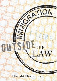 bokomslag Immigration Outside the Law