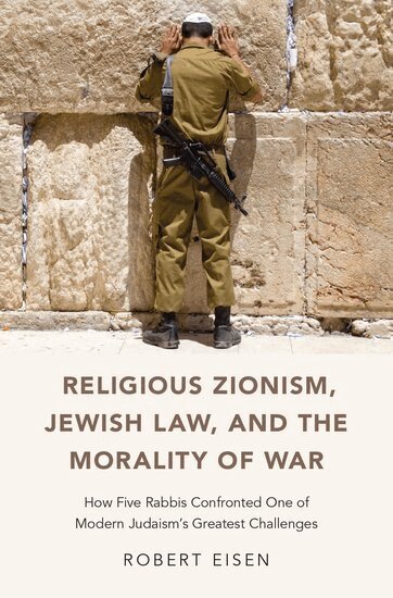 Robert Eisen - Religious Zionism, Jewish Law, and the Morality of War, Inbunden
