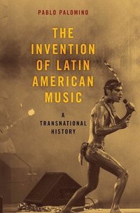 bokomslag Invention of Latin American Music