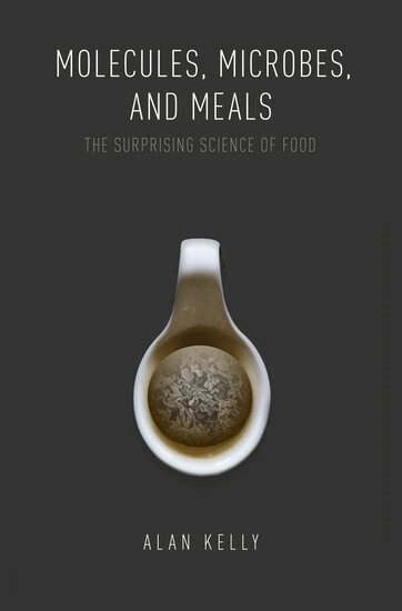Alan Kelly - Molecules, Microbes, and Meals, Inbunden