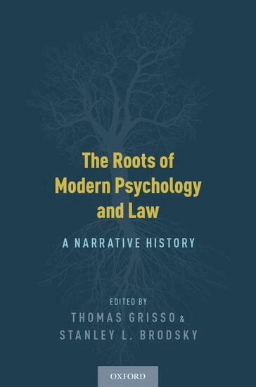 Thomas Grisso, Stanley L. Brodsky - The Roots of Modern Psychology and Law, Häftad
