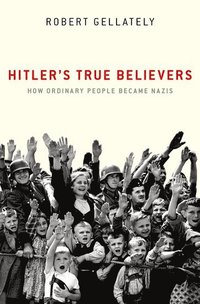 bokomslag Hitler's True Believers